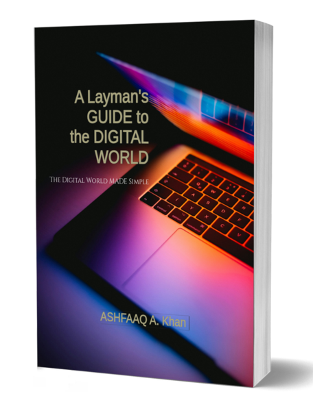A Layman's GUIDE to the DIGITAL WORLD: The Digital World MADE Simple {{brizy_dc_image_alt imageSrc=